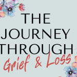 The Journey Through Grief and Loss