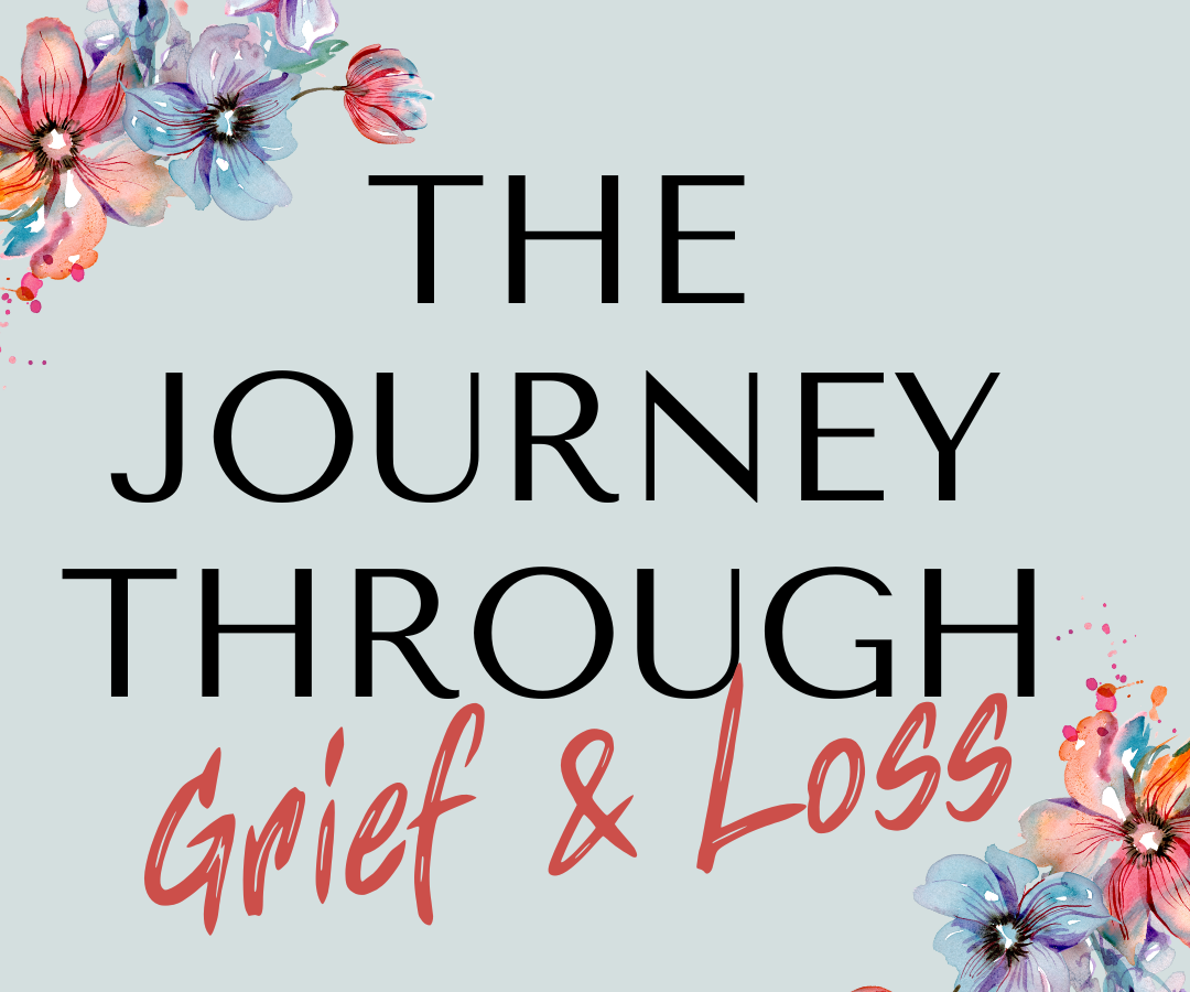 The Journey Through Grief and Loss