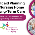Medicaid Planning for Nursing Home or Long-Term Care